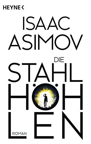 Die Stahlhöhlen (Paperback, 2016, Heyne Verlag)