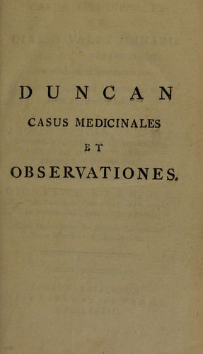 Duncan, Andrew: Casus medicinales ex diario Valetudinarii Publici Edinburgensis selecti ... in Latinum vertit Dionysius Ryan ... Cujus observationes de febribus remittentibus Indiae Occidentalis subjunctae sunt. [Vita D. Ryan] (Latin language, 1783, Luzac & van Damme)