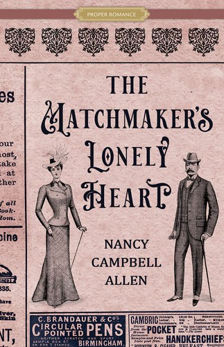 Nancy Campbell Allen: Matchmaker's Lonely Heart (2021, Deseret Book Company)