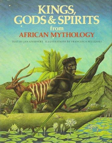Kings, gods & spirits from African mythology (1995, P. Bedrick Books)
