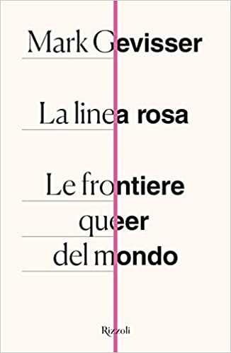 Mark Gevisser: La linea rosa (Paperback, Italiano language, 2021, Rizzoli)