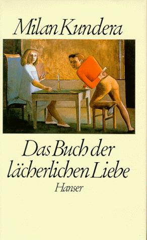 Das Buch der lächerlichen Liebe. (Hardcover, German language, 1992, Carl Hanser)