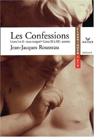 Jean-Jacques Rousseau: Les Confessions de Jean-Jacques Rousseau (French language)