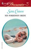 Sara Craven: His Forbidden Bride (Paperback, 2004, Harlequin)