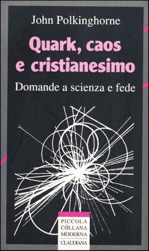 John Polkinghorne: Quark, caos e cristianesimo (Italian language, 1997, Claudiana)