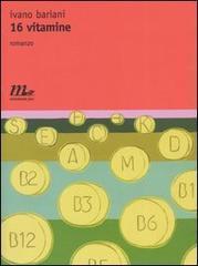 Ivano Bariani: 16 vitamine (Italian language, 2005, Minimum fax)