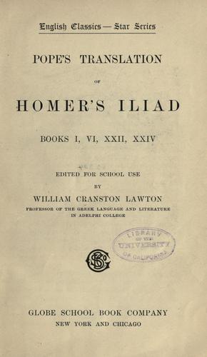 Homer: Pope's translation of Homer's Iliad, books I, VI, XXII, XXIV (1900, Globe school book co.)