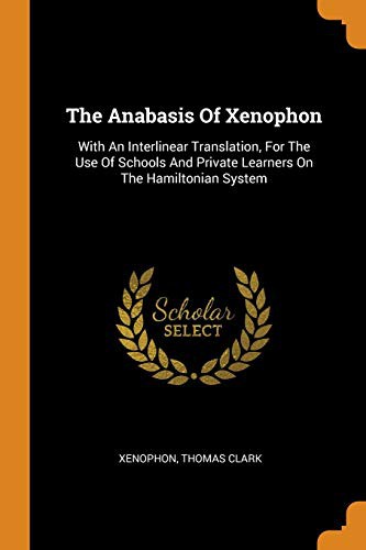 The Anabasis Of Xenophon (Paperback, 2018, Franklin Classics)