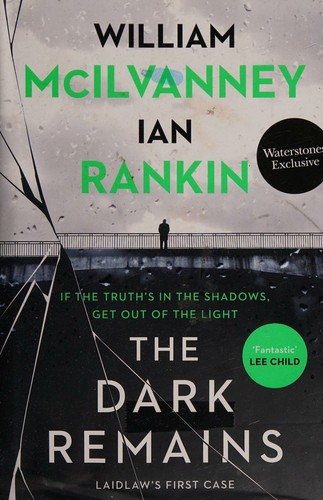 Ian Rankin, William McIlvanney: Dark Remains (2021, Canongate Books)