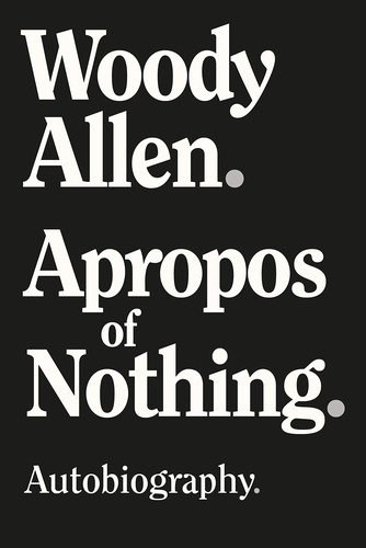 Apropos of Nothing (Hardcover, 2020, Arcade Publishing)