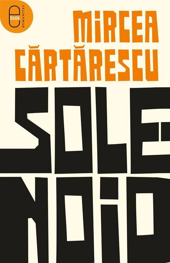 Mircea Cărtărescu: Solenoid (Romanian language, 2018, Humanitas)