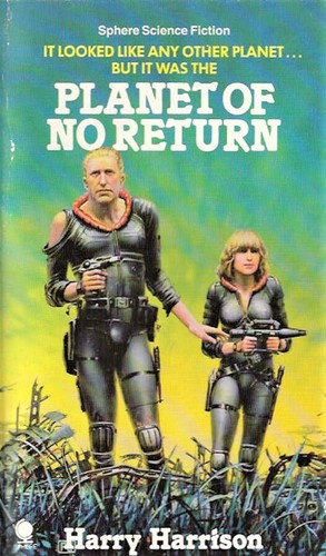 Harry Harrison: Planet of no return (Paperback, 1983, Sphere)