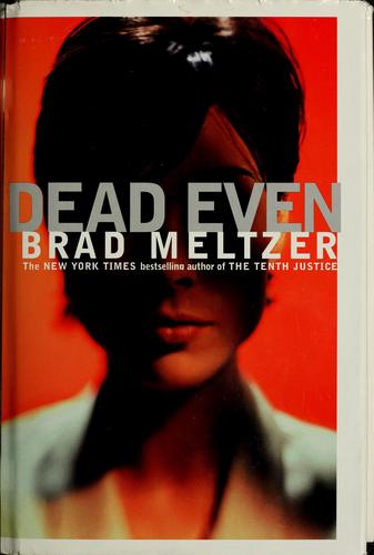 Brad Meltzer: Dead even (1998, Rob Weisbach Books)