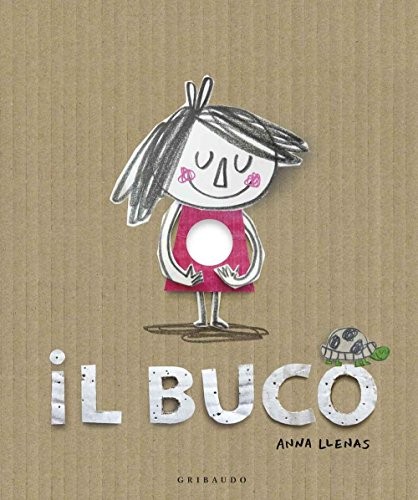 Anna Llenas: Il buco (Hardcover, Gribaudo)