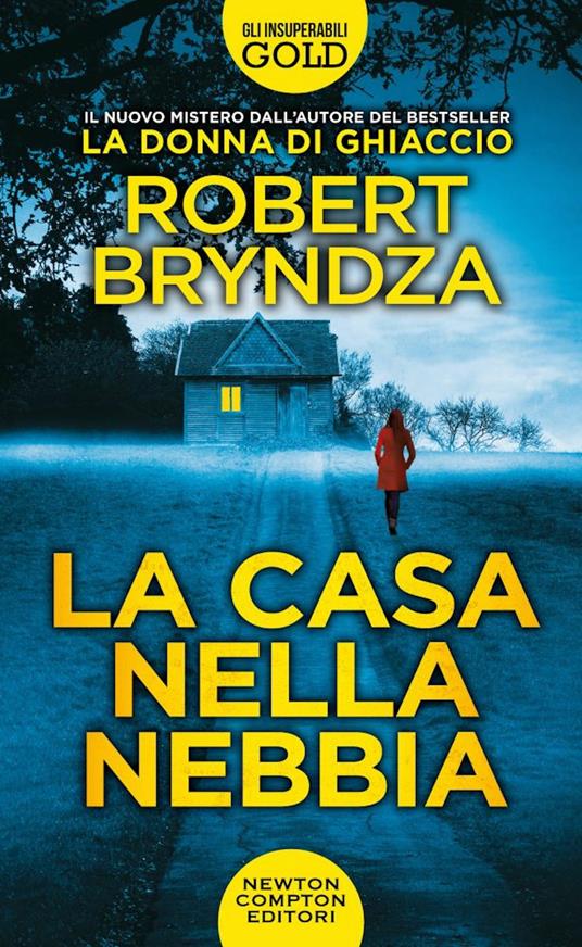 Robert Bryndza: La casa nella nebbia (Italiano language, Newton Compton Editori)