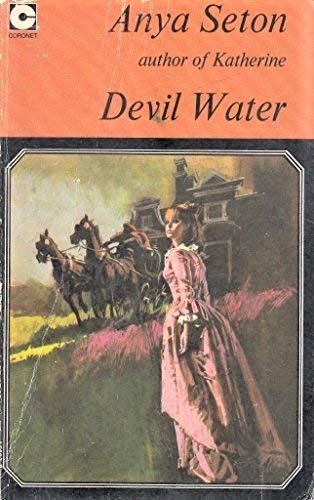 Anya Seton: Devil Water (Paperback, 1971, Coronet Books)