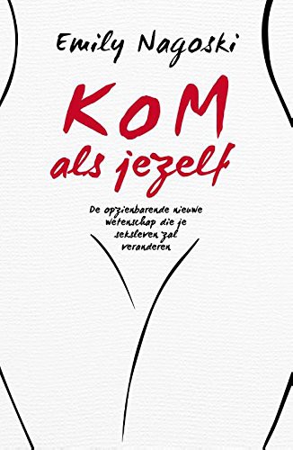 Emily Nagoski, Blanca González Villegas: Kom als jezelf (Paperback)