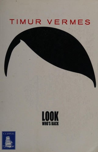 Timur Vermes: Look who's back (2015, WF Howes Ltd)