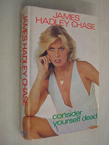 James Hadley Chase: Consider yourself dead (1978, Hale, The Crowood Press)