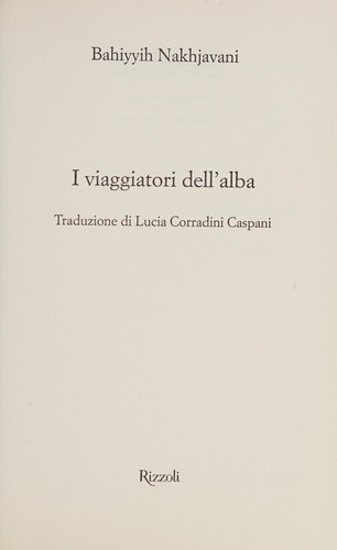 Bahiyyih Nakhjavani: I viaggiatori dell'alba (Italian language, 2008, Rizzoli)