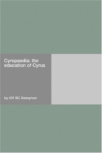 Xenophon: Cyropaedia (Paperback, Hard Press)
