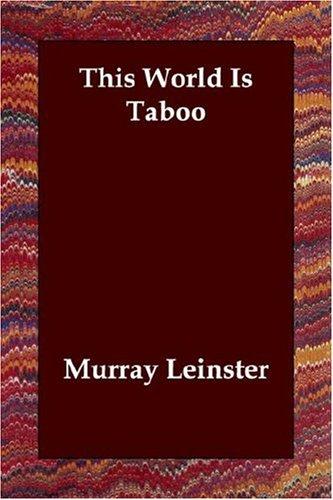 Murray Leinster: This World Is Taboo (Paperback, 2006, Echo Library)