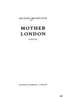 Mother London  (1988, Secker & Warburg)