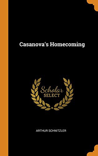 Arthur Schnitzler: Casanova's Homecoming (Hardcover, 2018, Franklin Classics)