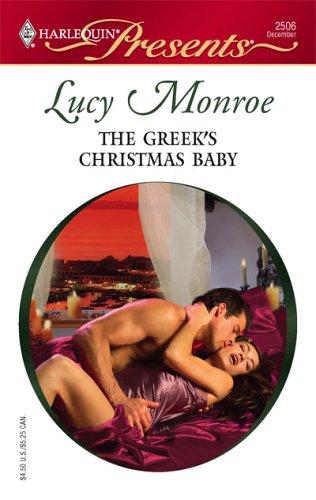 Lucy Monroe: The Greek's Christmas Baby (Paperback, 2005, Harlequin)