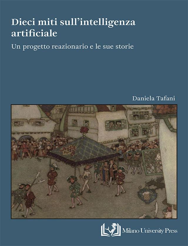 Daniela Tafani: Dieci miti sull'intelligenza artificiale. (Paperback, Milano University Press)