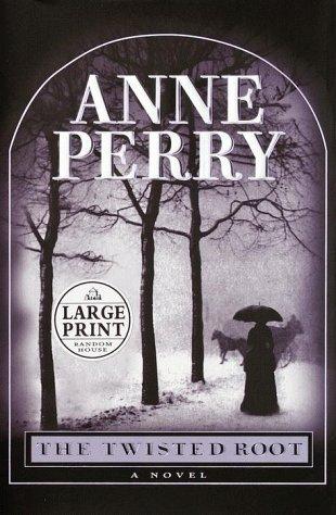 Anne Perry: The twisted root (1999, Published by Random House Large Print, in association with Ballantine Books)