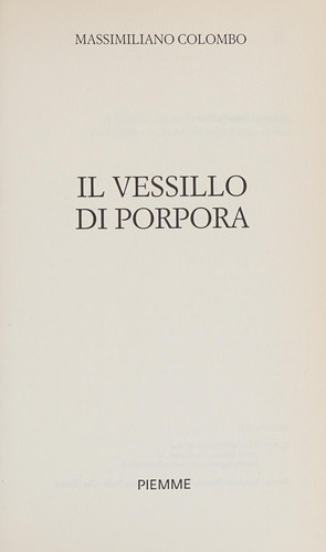 Massimiliano Colombo: Il vessillo di porpora (Italian language, 2011, Piemme)
