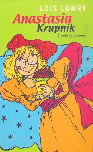 Lois Lowry, Flora Casas, Diane De Groat, Diane de Groat: Anastasia Krupnik (2001, Circulo de lectores)