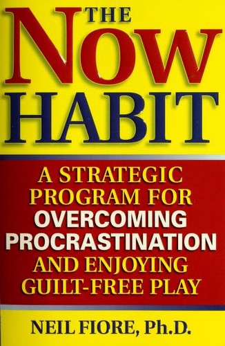 Neil A. Fiore: The now habit (2006, Penguin Group)