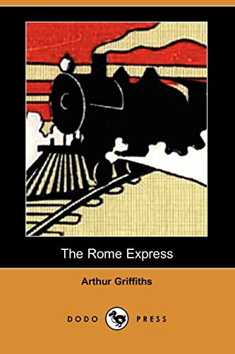 Arthur Griffiths, Arthur O. Scott: The Rome Express (Paperback, 2008, Dodo Press)