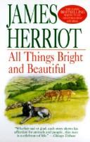 James Herriot: All Things Bright and Beautiful (Hardcover, 1999, Sagebrush)