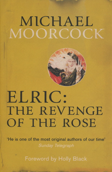 Michael Moorcock: Elric: The Revenge of the Rose (EBook, 2014, Gollancz)