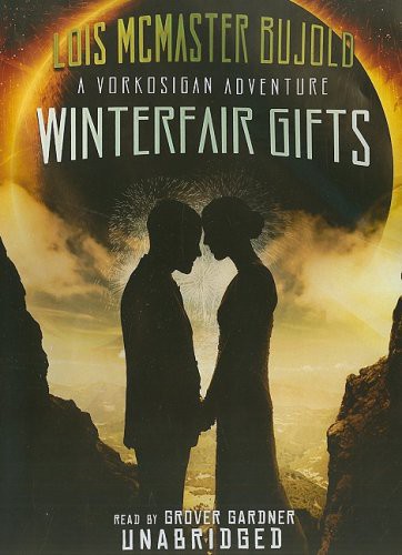 Lois McMaster Bujold, Grover Gardner: Winterfair Gifts (AudiobookFormat, 2008, Blackstone Pub)