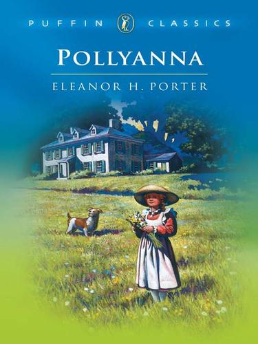 Eleanor Hodgman Porter: Pollyanna (EBook, 2009, Penguin Group UK)