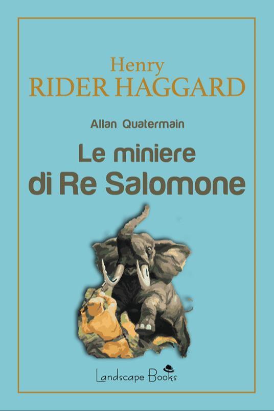Le miniere di Re Salomone (Paperback, Italian language, 2021, Landscape Books)