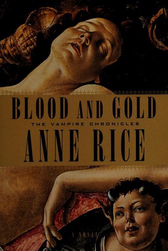 Blood and Gold the Vampire Chronicles (Paperback)