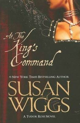 Susan Wiggs: At the King's Command (2010, Harlequin Enterprises (Australia) Pty Ltd)