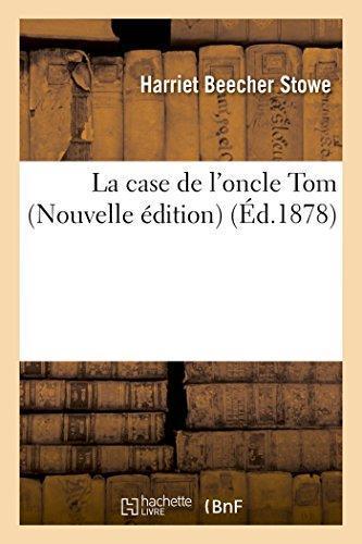 La Case de L'Oncle Tom Nouvelle Edition (French language, 2016)