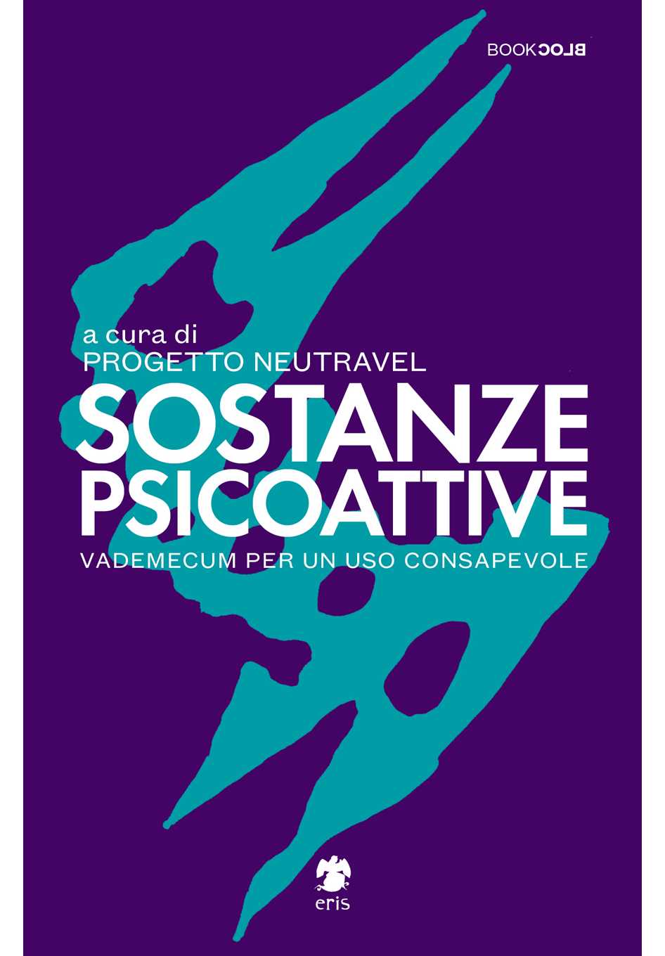 Progetto Neutravel: Sostanze Piscoattive (Paperback, Italiano language, 2020, Eris)