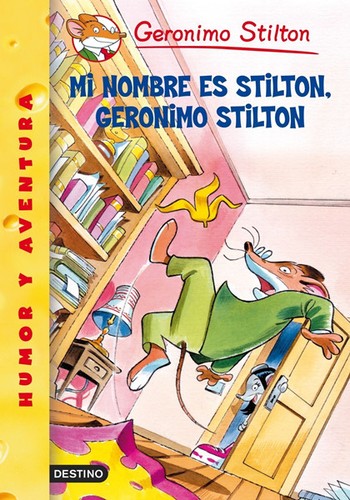 Elisabetta Dami: Mi nombre es Stilton, Geronimo Stilton (Paperback, Spanish language, 2003, Destino, Planeta Publishing)