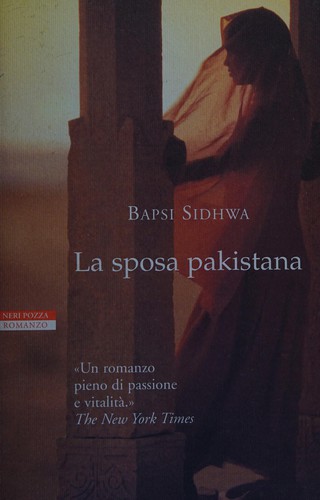 Bapsi Sidhwa: La sposa pakistana (Italian language, 2002, Neri Pozza)