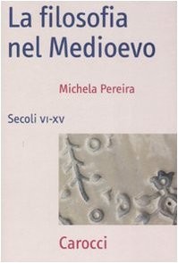 La filosofia nel Medioevo (Italian language, 2008, Carocci)