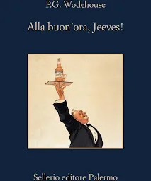 P. G. Wodehouse: Alla buon'ora, Jeeves (Paperback, Italiano language, 2024, Sellerio)