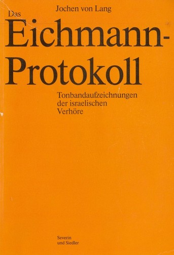 Das Eichmann-Protokoll (Paperback, German language, 1982, Severin und Siedler)