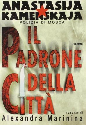 Александра Маринина: Il padrone della città (Italian language, 1998)